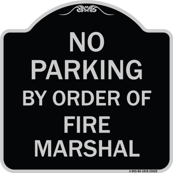 Signmission No Parking by Order of Fire Marshal Heavy-Gauge Aluminum Sign, 18" x 18", BS-1818-23628 A-DES-BS-1818-23628 - main